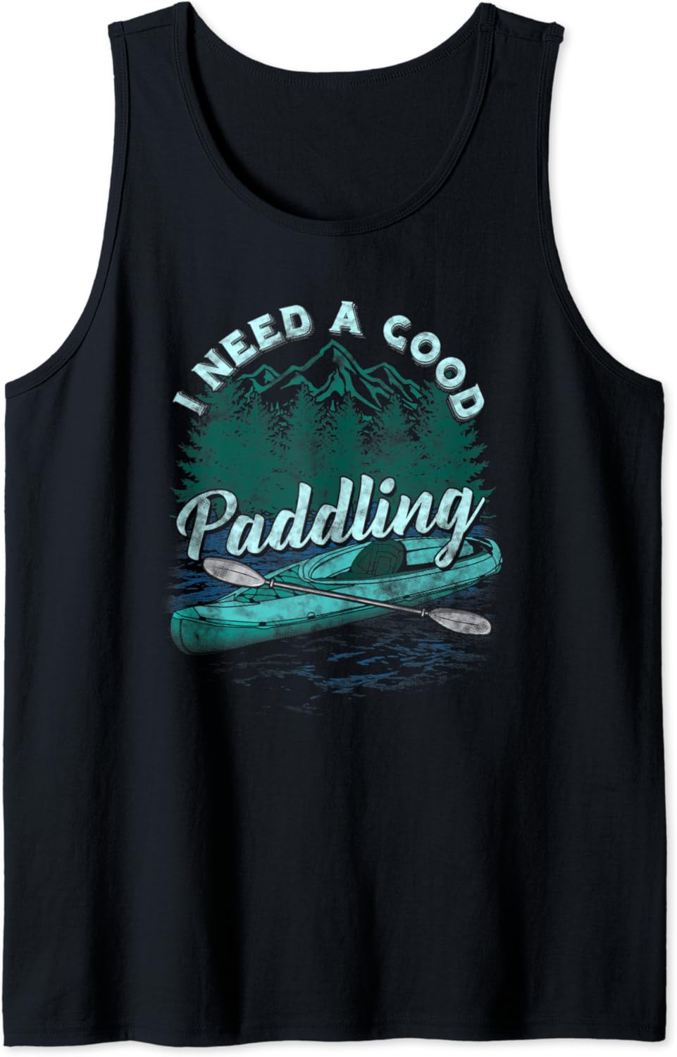 I Need A Good Paddling tshirt Funny Kayaking shirt Tank Top Clothing, Shoes & Jewelry